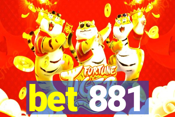 bet 881